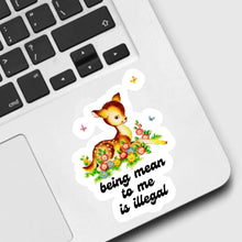Load image into Gallery viewer, Being Mean To Me Is Illegal Sticker