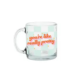 You're Like Really Pretty - Mug
