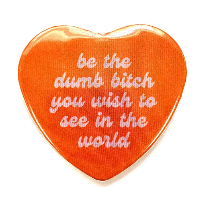 Be The Dumb Bitch Magnet