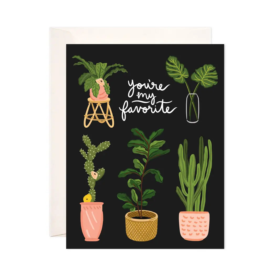 You're My Favorite Plants Greeting Card