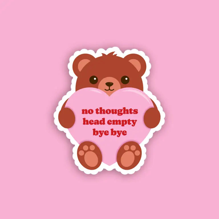 No Thoughts Teddy Bear Sticker