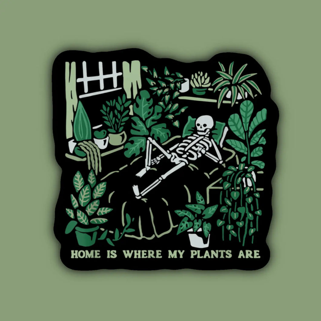 'Home Is Where My Plants Are' Sticker
