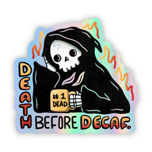 Load image into Gallery viewer, &quot;Death Before Decaf&quot; Sticker
