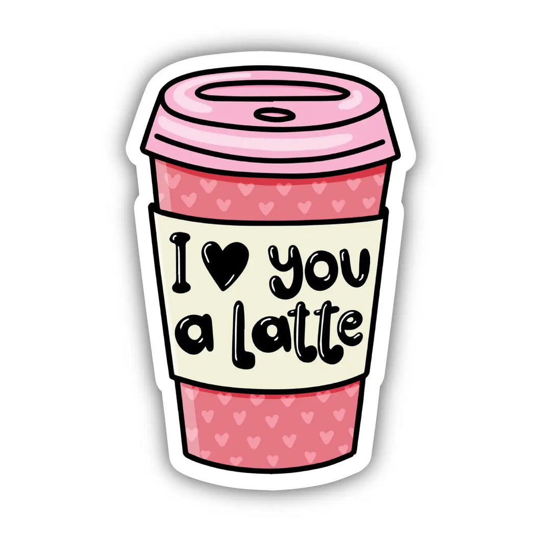 Love You A Latte Sticker