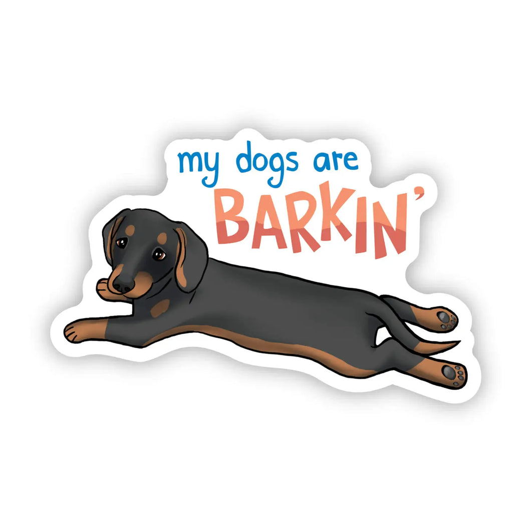 My Dogs Are Barkin Sticker