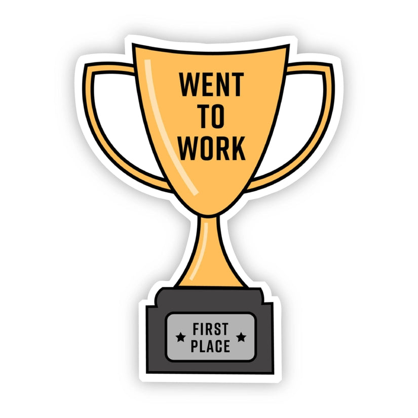 Went To Work Trophy - Sticker