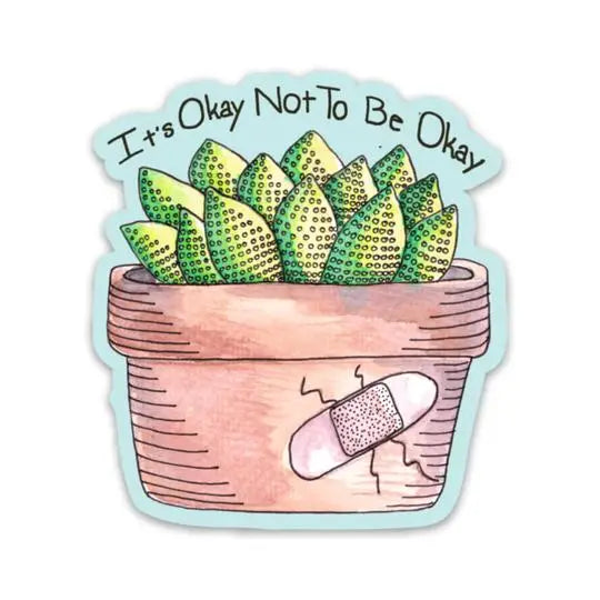 It's Okay Not To Be Okay - Broken Pot Sticker